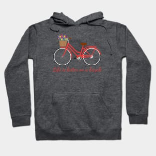 Life is better on a bicycle Hoodie